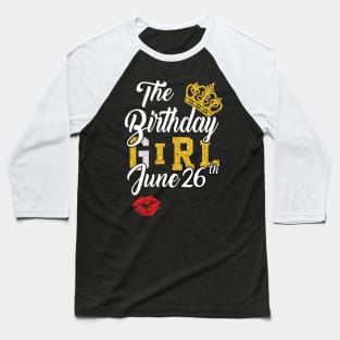 The Birthday Girl June 26th Baseball T-Shirt